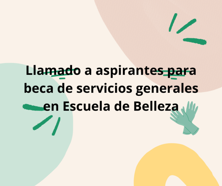 Lee más sobre el artículo Llamado a aspirantes para beca de servicios generales  en Escuela de Belleza